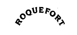 Mark consisting of the word ROQUEFORT in stylized letters